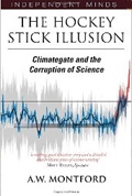 The Hockey Stick Illusion; Climategate and the Corruption of Science
