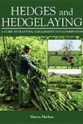 Hedges and Hedgelaying: A Guide to Planting, Management and Conservation