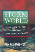 Storm World: Hurricanes, Politics, and the Battle Over Global Warming
