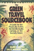 The Green Travel Sourcebook: A Guide for the Physically Active, the Intellectually Curious, or the Socially Aware