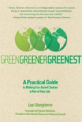 Green, Greener, Greenest: A Practical Guide to Making Eco-Smart Choices a Part of Your Life