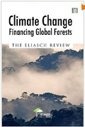Climate Change: Financing Global Forests: The Eliasch Review