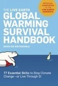 The Live Earth Global Warming Survival Handbook: 77 Essential Skills To Stop Climate Change