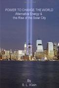 Power to Change the World: Alternative Energy and the Rise of the Solar City 