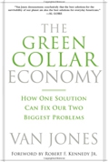 The Green Collar Economy: How One Solution Can Fix Our Two Biggest Problems 