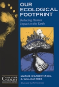 Our Ecological Footprint: Reducing Human Impact on the Earth (New Catalyst Bioregional Series)