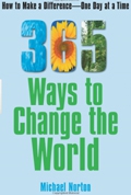 365 Ways To Change the World: How to Make a Difference-- One Day at a Time