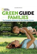 Green Guide Families: The Complete Reference for Eco-Friendly Parents 