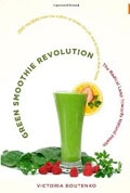 Green Smoothie Revolution: The Radical Leap Towards Natural Health 