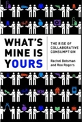 What's Mine Is Yours: The Rise of Collaborative Consumption 
