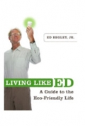 Living Like Ed: A Guide to the Eco-Friendly Life