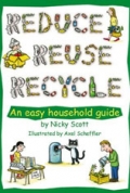 Reduce, Reuse, Recycle!: An Easy Household Guide