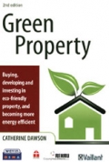 Green Property: Buying, Developing and Investing in Eco-Friendly Property, and Becoming More Energy Efficient