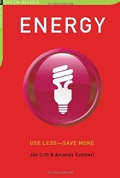 Energy: Use Less-Save More: 100 Energy-Saving Tips for the Home 