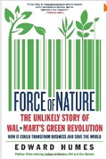 Force of Nature: The Unlikely Story of Wal-Mart's Green Revolution