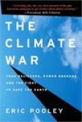 The Climate War: True Believers, Power Brokers, and the Fight to Save the Earth