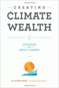 Creating Climate Wealth: Unlocking the Impact Economy