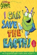 I Can Save the Earth!: One Little Monster Learns to Reduce, Reuse, and Recycle 